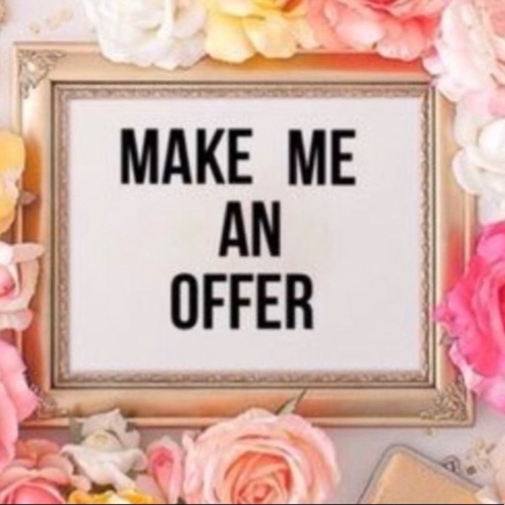 Make me a reasonable offer!